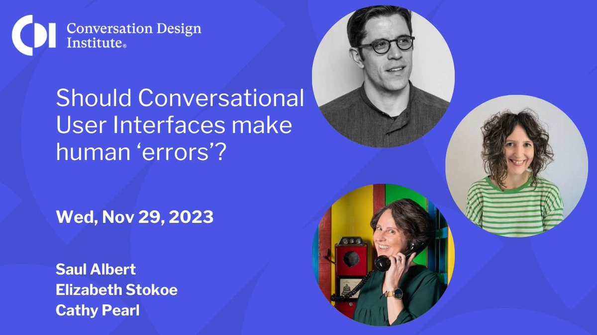 Our [@saul @cpearl42] next expert class with @CDInstitute_ is live online on 29.11.23 at 5:00 PM CET and we'll be addressing the question: Should conversational user interfaces make human 'errors'? To register: us02web.zoom.us/webinar/regist… #CxD #EMCA #ConversationalAI #chatbots