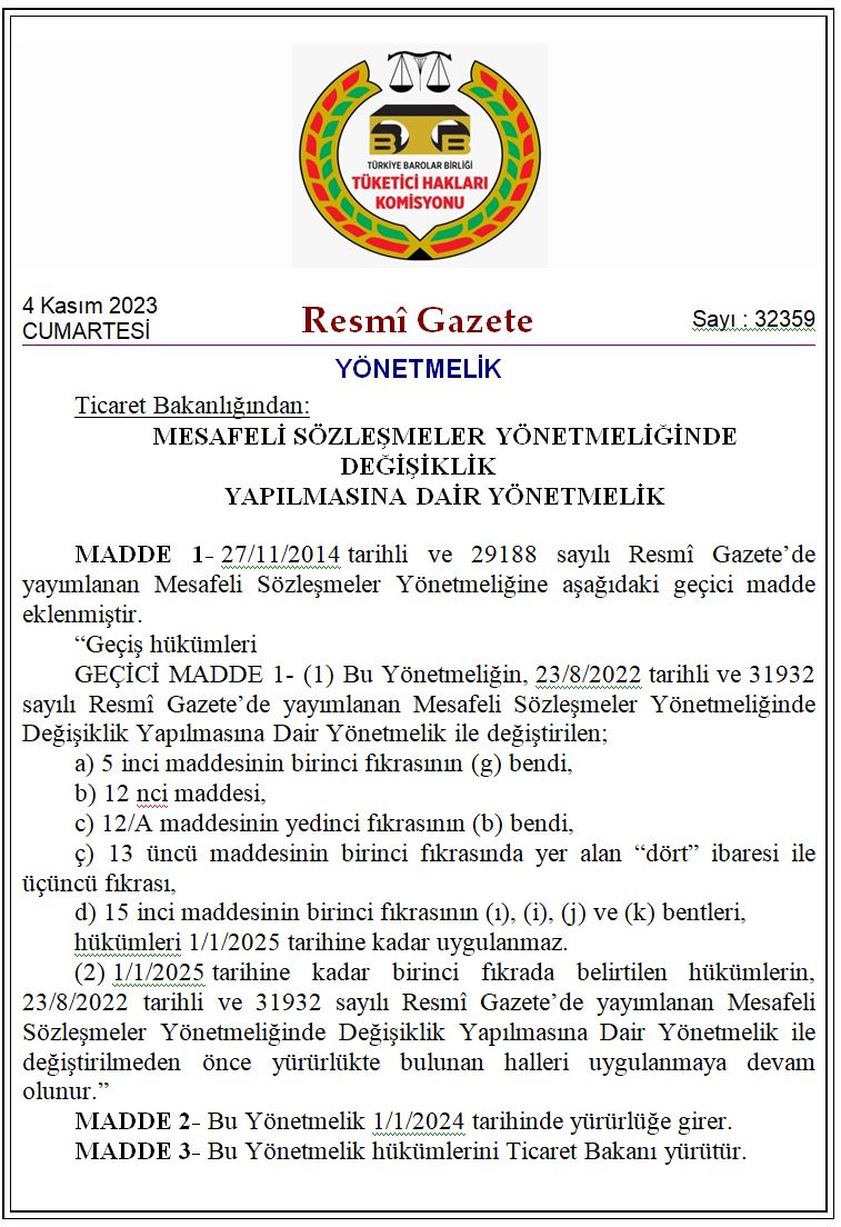 04 Kasım 2023 Cumartesi günlü Resmi Gazetede yayınlanan geçici madde ile daha önce 01.01.2024'e ertelenen Mesafeli Sözleşmelerdeki bir kısım hükümlerin yürürlüğü bu kez 01.01.2025'e ertelenmiştir. #tüketici