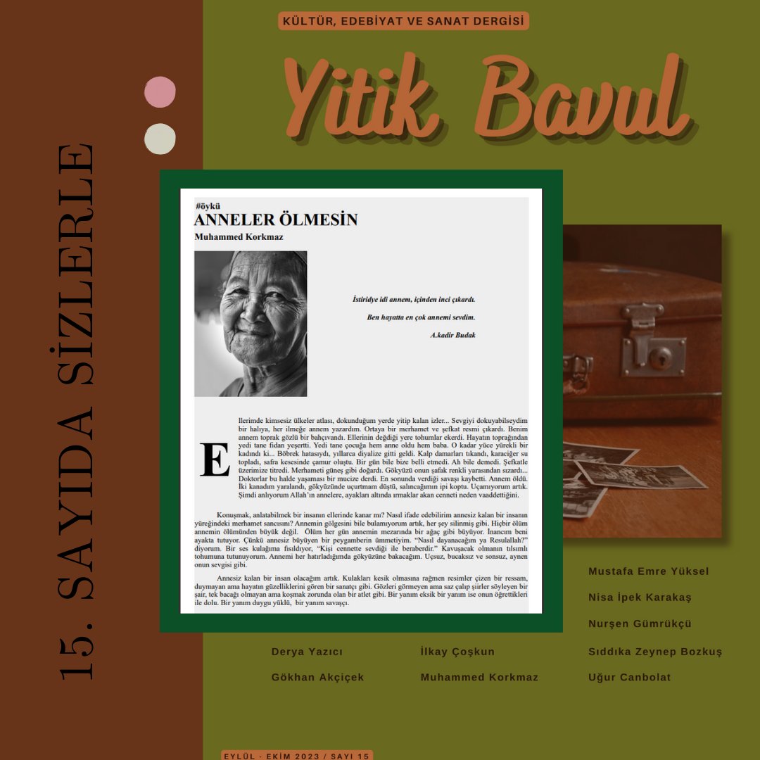 Muhammed Korkmaz'ın öyküsü "Anneler Ölmesin" 15. sayıda okuyucularını bekliyor.

Daha fazlası için ana sayfamızda bulunan linkten dergimize ulaşabilirsiniz.

Keyifli okumalar dileriz.

#öykü #hikaye #deneme #makale #yitikbavul #edergi #yazarlıkatölyesi #atölyedergi