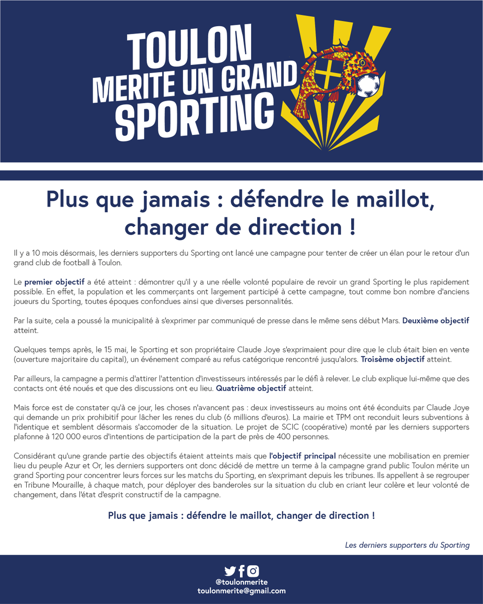 Les supporters mettent un terme à la campagne "Toulon mérite un grand Sporting". Ils appellent à se regrouper en Tribune Mouraille pour déployer des banderoles sur la situation et crier notre colère et notre volonté de changement, dans l'état d'esprit constructif de la campagne.