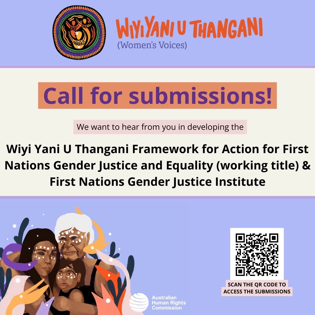 We have opened submissions to hear what you want from the Wiyi Yani U Thangani Framework for First Nations Gender Justice and Equality (working title) and First Nations Gender Justice Institute.  
#FirstNationsGenderJustice #WYUT #FirstNationsGenderJusticeInsititute