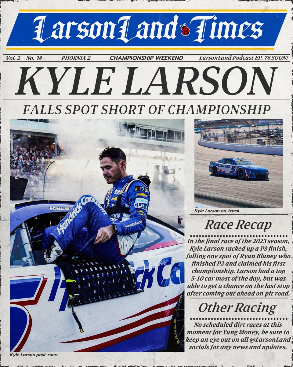 LarsonLand Times - Vol. 2 No.38 'Phoenix 2'

#kylelarson #Nascar #NASCAR75 #nascarcupseries #Championship4 #hendrickmotorsports #kylelarsonracing #PhoenixRaceway