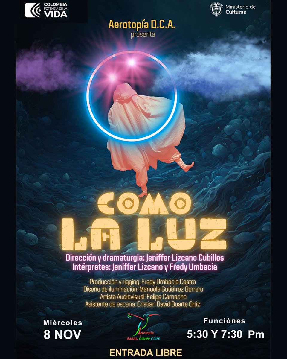 🎭COMO LA LUZ🎭

👯‍♂️ AEROTROPÍA D.C.A.

🗓️ Miércoles 8 de NOVIEMBRE

🕢 5:30 y 7:30 PM

💫 ENTRADA LIBRE 💫

Con el apoyo del Programa Nacional de Salas Concertadas <a href="/Mincultura/">MinCultura Colombia</a> y el Programa Distrital de Salas Concertadas <a href="/Idartes/">Idartes</a> 2023