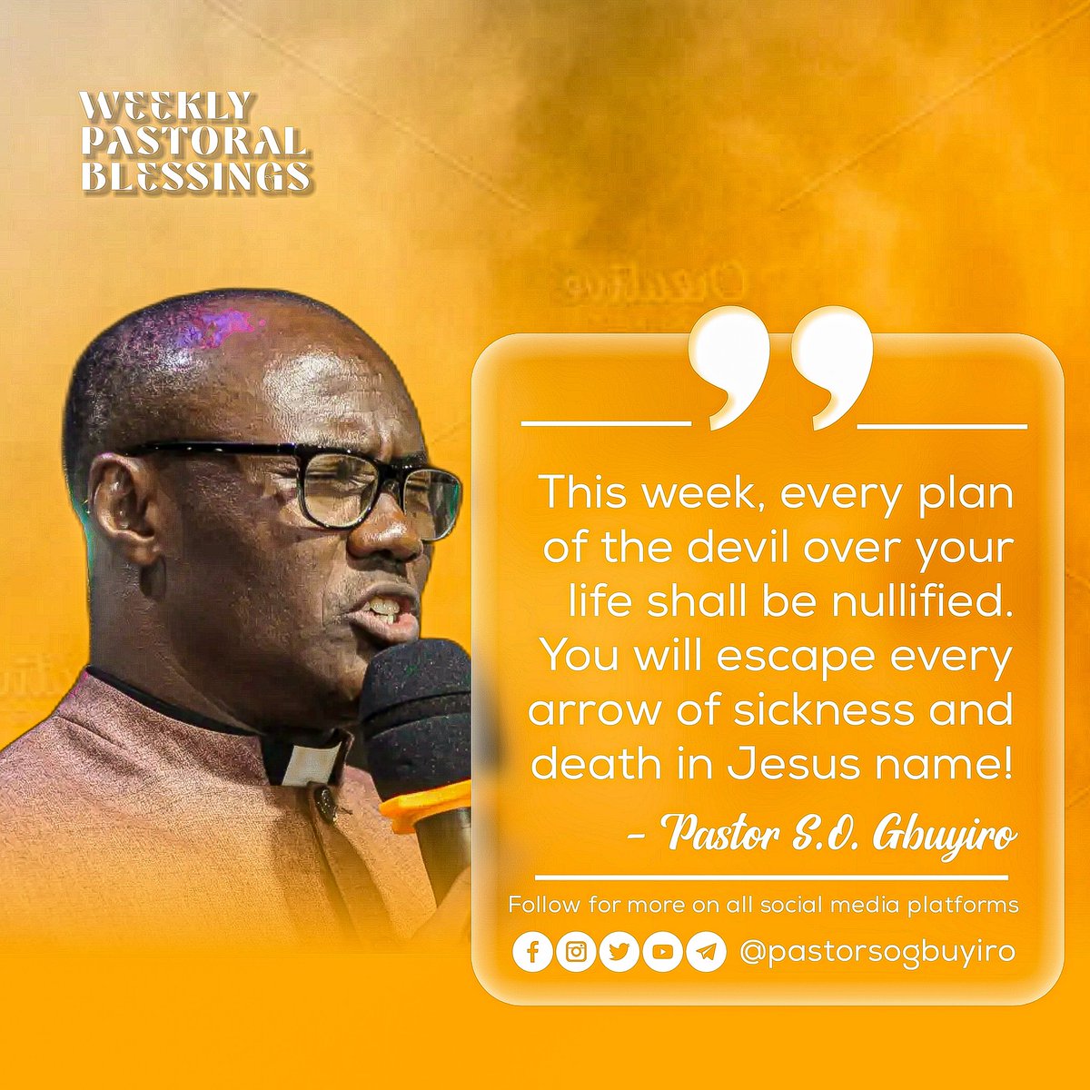 Every plan of the devil over your life shall be nullified. You will escape every arrow of sickness and death in Jesus name !

#weeklypastoralblessings
#newweekblessings
#pastorsogbuyiro
#cacyouthdirector
#cacnigeriaandoverseas