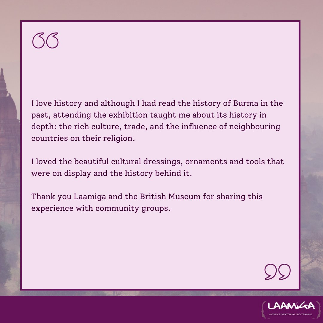 A big thanks to @BritishMuseum for inviting four lucky Laamiga members to the preview of "Burma to Myanmar", organised for local charities and community organisations. 💜

#laamigawomen #womensupportingwomen #mentoring