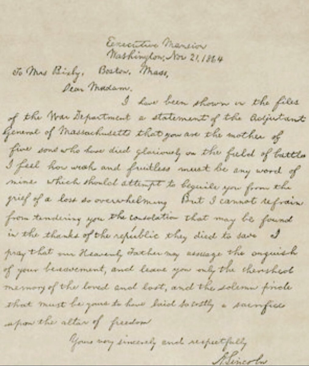 historyinmemes's tweet photo. In the autumn of 1864, Massachusetts Governor John Andrew contacted President Lincoln, requesting that he convey his condolences to Mrs. Lydia Bixby, a widow who was thought to have lost five sons during the Civil War. Lincoln's letter to her was published by the Boston Evening Transcript.

Subsequently, it came to light that out of Mrs. Bixby's five sons, only two, Charles and Oliver, had perished in battle. Of the others, one had deserted the army, one had received an honorable discharge, and another had either deserted or died while in enemy captivity.

The contents of Lincoln's letter are transcribed below:

“Executive Mansion,
Washington, Nov. 21, 1864.

Dear Madam,-- I have been shown in the files of the War Department a statement of the Adjutant General of Massachusetts that you are the mother of five sons who have died gloriously on the field of battle.

I feel how weak and fruitless must be any word of mine which should attempt to beguile you from the grief of a loss so overwhelming. But I cannot refrain from tendering you the consolation that may be found in the thanks of the Republic they died to save.

I pray that our Heavenly Father may assuage the anguish of your bereavement, and leave you only the cherished memory of the loved and lost, and the solemn pride that must be yours to have laid so costly a sacrifice upon the altar of freedom.

Yours, very sincerely and respectfully,

A. Lincoln”