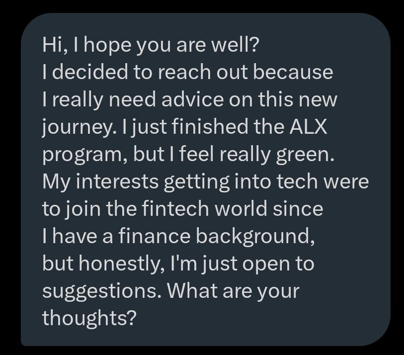 With a background in Finance, you enrol for ALX program hoping to get into fintech. You complete the program with excellent results. But then, you feel green after all that, and you don't know what to do next. What would be your advice for such a person? Thank you.