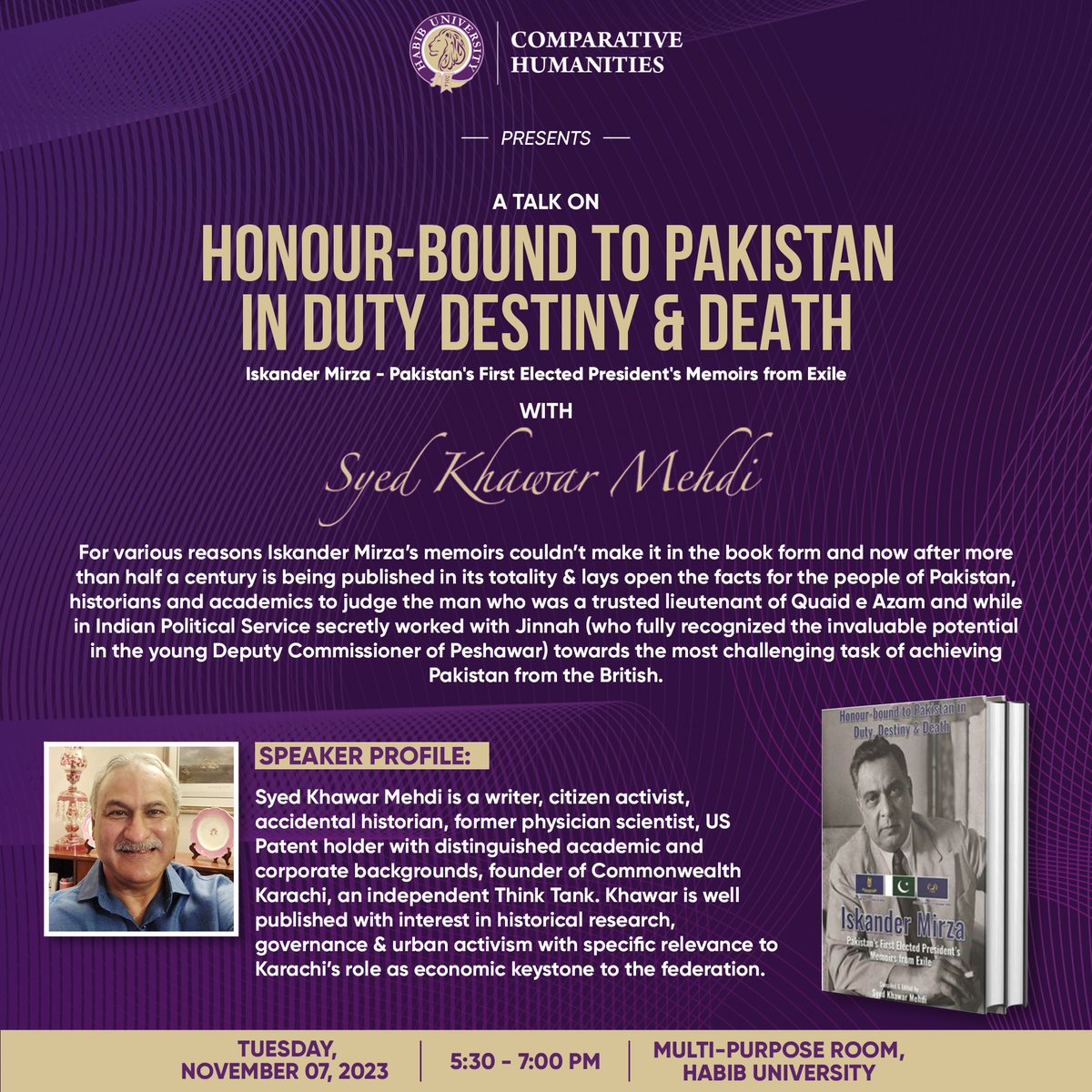 HabibUniversity's tweet photo. #ComparativeHumanities (CH) program at #HabibUniversity is delighted to present a talk on "Honour-bound to Pakistan in Duty, Destiny & Death: Iskander Mirza - Pakistan's First Elected President's Memoirs from Exile" by Syed Khawar Mehdi. https://t.co/1gdGnhnRp9