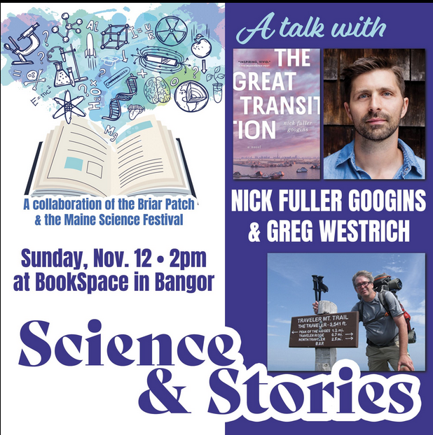 This Sunday, Bangor! 

In conversation with Maine nature writer, Greg Westrich, hosted by The Briar Patch Bookshop and the Maine Science Festival.

 <a href="/MEScienceFest/">MaineScienceFestival</a>