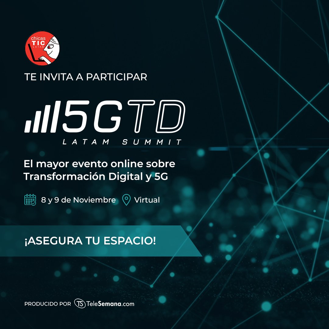 Chicas TIC Latam tiene el agrado de invitarlos al #5GTDLatamSummit 

🗓 8 y 9 de Noviembre

👩‍💻 Modalidad virtual

💫 Producido por <a href="/TeleSemana/">TeleSemana.com</a> 

Registro: telesemana.com/trace.php?key=…

#Sihayexpertas
#ChicasTICLatam