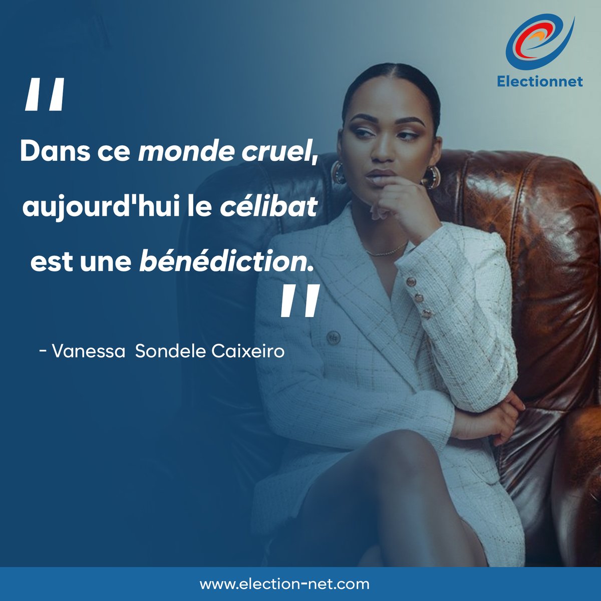 ElectionNet's tweet image. Vanessa Sondele Caixeiro : &quot; Dans ce monde cruel, aujourd&apos;hui le célibat est une bénédiction&quot;.
#Electionnet #VanessaSondeleCaixeiro