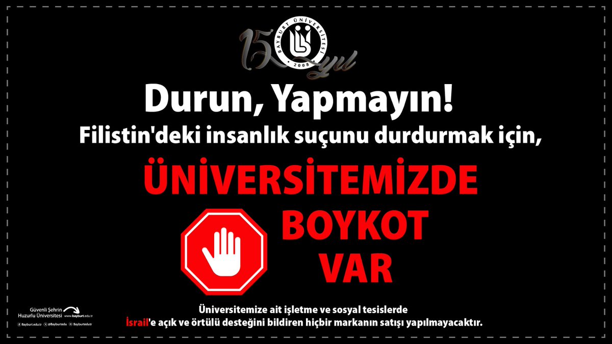 Durun, Yapmayın! 

Bu kez sözümüz zalime değil, zulme sinsice ortak edilmeye çalışılan bizlere. 

Biz durursak ve her zaman yaptığımız gibi satın aldığımız şeyleri satın almazsak, zulmü de durdurabiliriz. 

Filistin'deki insanlık suçunu durdurmak için,
Üniversitemizde Boykot Var!