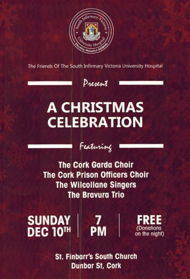 The Friends of The South Infirmary Victoria University Hospital are hosting their annual Christmas concert on Sunday December 10th in St Finbarrs South Church, Dunbar Street, Cork. It is always a great night.