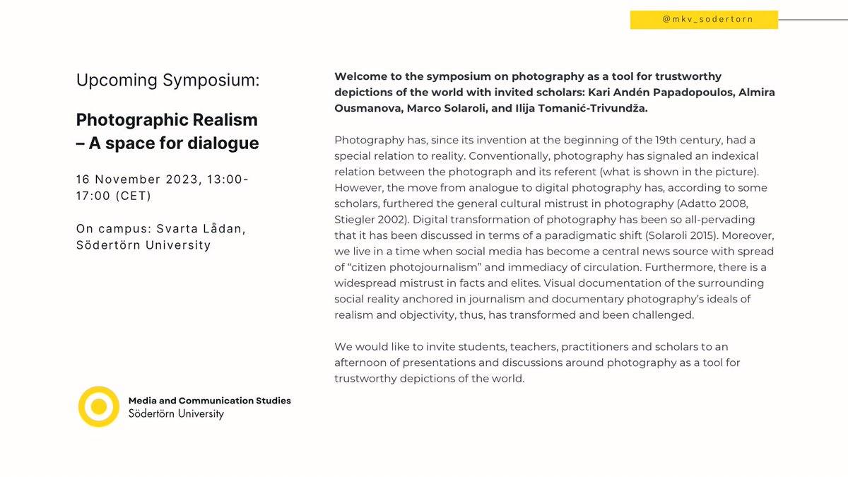 📢 Join our symposium on photography as a tool for trustworthy depictions of the world with special guests Kari Andén Papadopoulos, Almira Ousmanova, Marco Solaroli, and Ilija Tomanić-Trivundža 📅 Date: 16 Nov 2023 🕒 Time: 13-17 CET 📍 Venue: Svarta lådan, @sodertorn (1/2)