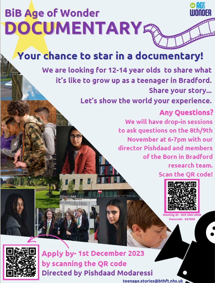 We are looking for 12-14 year olds to to share what it's like to grow up as a teenager in Bradford and be a star in our documentary! If you know someone who would be interested contact Kate Lightfoot: kate.lightfoot@bthft.nhs.uk or 07831 437456