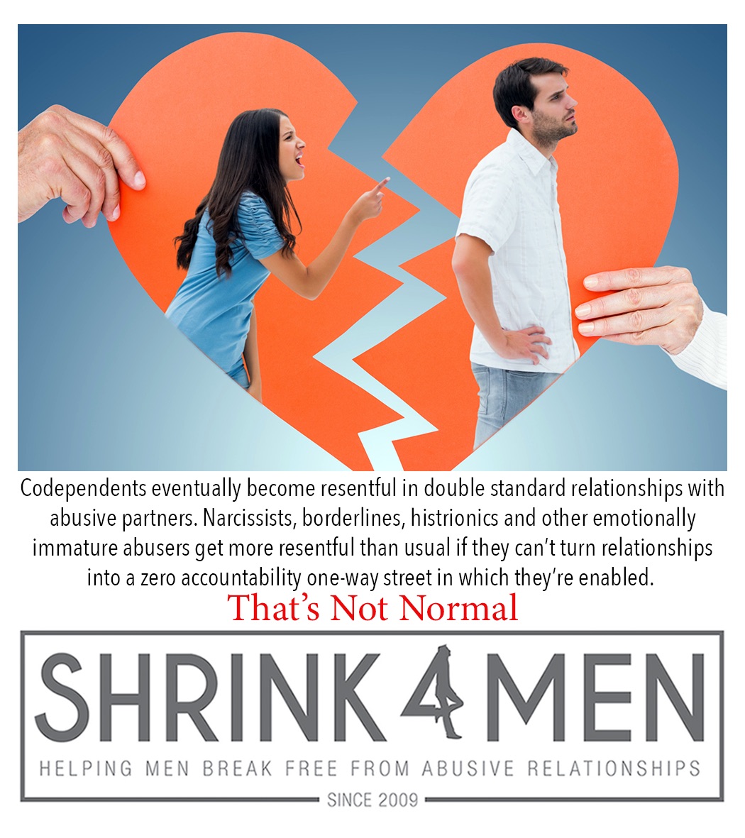 shrink4men's tweet image. Typically, a #codependent will eventually become resentful in a double standard relationship with an #abusive partner. Meanwhile, a #narcissist, #borderline, #histrionics and other emotionally immature #ClusterB abuser will get resentful and angry (or rather, more angry and