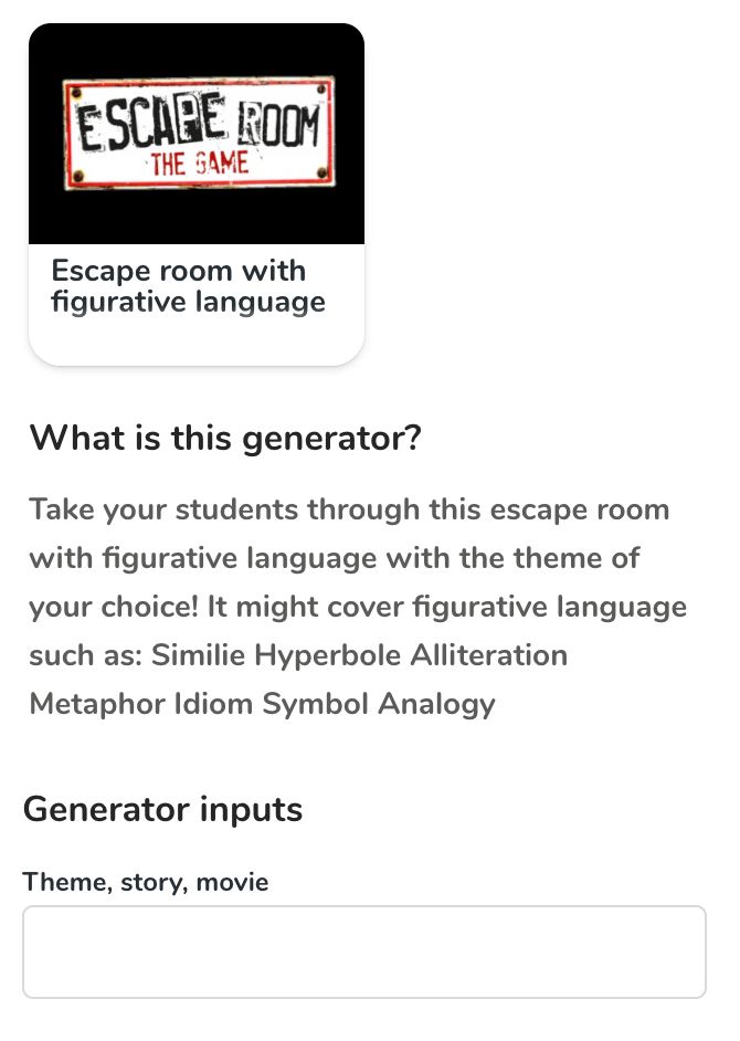 Figurative language + escape room = So much fun!

Try out this new generator making figurative language escape rooms. 

Entering the figurative language escape room is like stepping into a labyrinth of words and symbols!