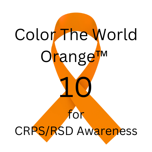 The 10th-annual Color The World Orange for CRPS/RSD Awareness is here!
The easiest way to participate is to wear orange and post a picture to social media with the hashtag: #CRPSORANGEDAY
colortheworldorange.com
#CRPSORANGEDAY
#CRPSORANGE10YEARS