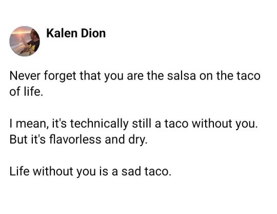 Osospeical1's tweet photo. To my beloved #CrowdedTable and all of my people. Youโre my cheese dips and the salsa on my life taco. Life without you would be a sad taco. Shut up, it makes sense. ๐ฎ ๐ฎ ๐ฎ https://t.co/83iWk2azoX