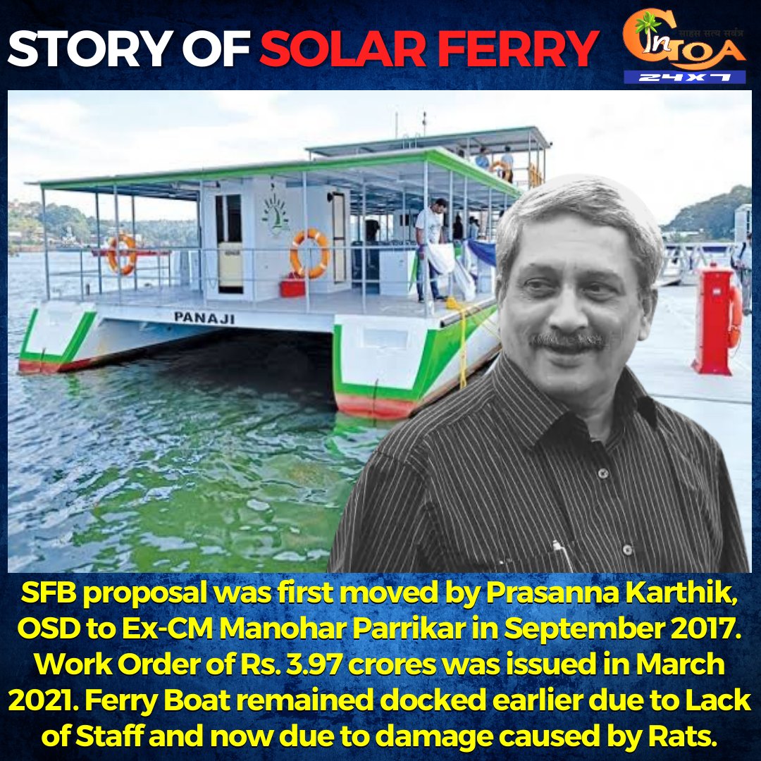 InGoa24x7's tweet photo. SFB proposal was first moved by Prasanna Karthik, OSD to Ex-CM Manohar Parrikar in September 2017. Work Order of Rs. 3.97 crores was issued in March 2021. Ferry Boat remained docked earlier due to Lack of Staff and now due to damage caused by Rats.

#Proposal #SolarFerry https://t.co/ykSItEFphd
