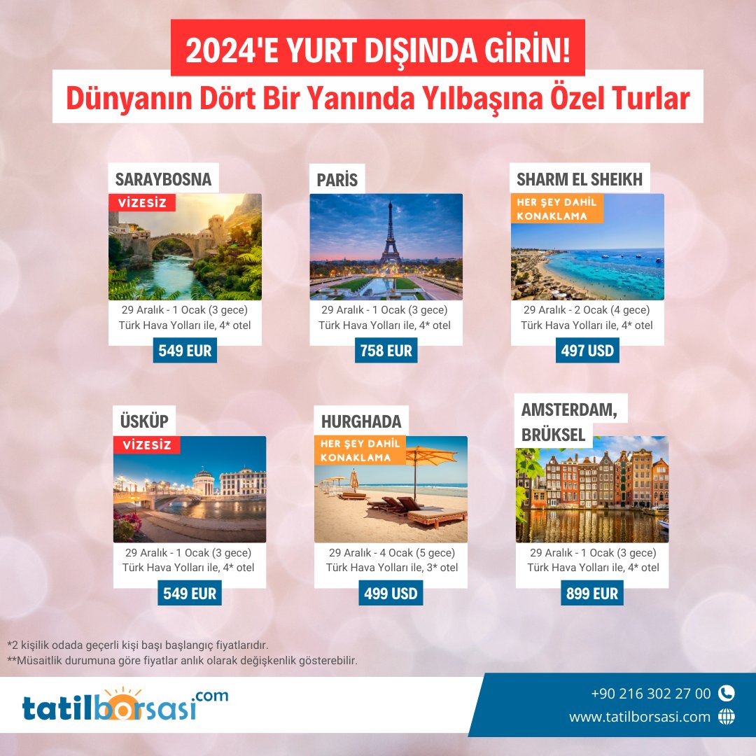 Dünyanın Dört Bir Yanında Yılbaşına Özel Turlar!

Detaylı tur programlarını ve fiyata dahil olan hizmetleri web sitemiz üzerinden inceleyebilirsiniz.

tur.tatilborsasi.com/yilbasi-turlari
+90 216 302 27 00

#TatilBorsasi #YılbaşıTurları #Keşfet #Paris #Amsterdam #Saraybosna #SharmElSheikh