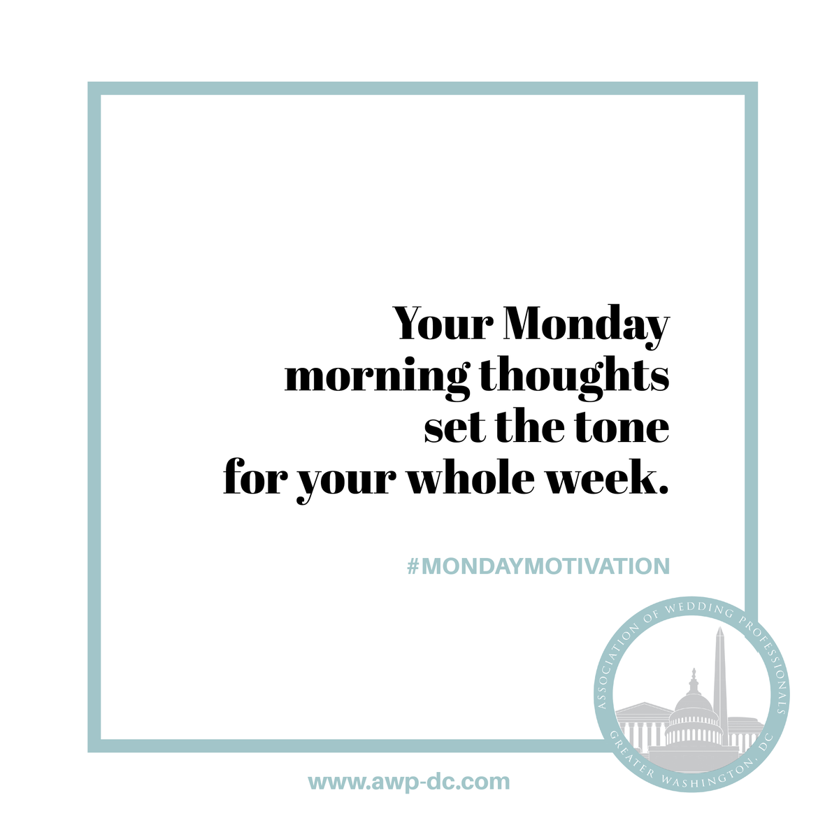 AWP_DC's tweet photo. #MONDAYMOTIVATON ⁣
"Your Monday morning thoughts set the tone for your whole week."
.
.
#awpdc #awpmondaymotivation #membermotivation #weddingindustry⁣ #dreambig #dreamscreatethefuture #weddingpros #weddingvendors #weddingprofesssionals https://t.co/oG0SWnr6mx