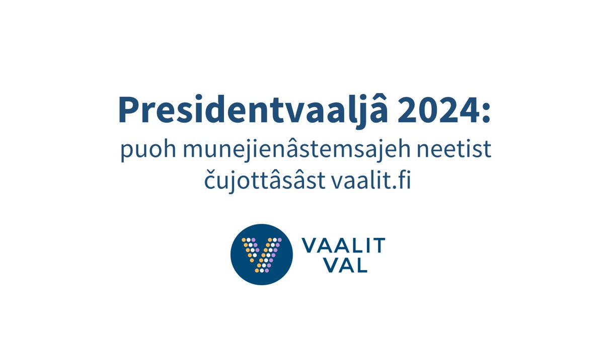 Uđđâivemáánu presidentvaaljâ almolij munejienâstemsoojij čujottâsah já ávusorroomääigih kávnojeh tääl riehtiministeriö valjâsiijđoin vaalit.fi.

oikeusministerio.fi/sv/-/president…