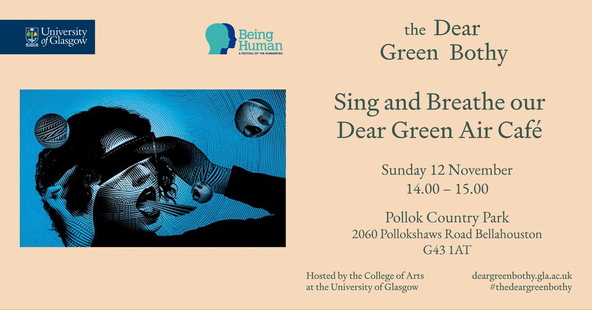 ‘Sing and Breathe our Dear Green Air Cafe’ Sunday 12 Nov at 14.00 Join us for this free and accessible singing session at Pollok Park led by Dr Sophie Boyd & Louise Macdonald. Presented with @BeingHumanFest & Spheres of Singing @UofGArtsLab. eventbrite.co.uk/e/sing-and-bre…