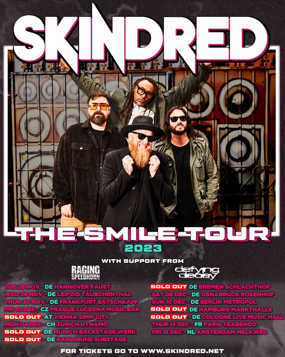 Skindred (@skindredmusic) on Twitter photo Not long now until our Smile Tour hits mainland Europe with our friends <a href="/Speedhornuk/">Raging Speedhorn</a> + <a href="/defyingdecay/">Defying Decay</a> .
There are only a handful of tickets left for our show in Osnabruck on Dec 9th . Grab tickets to this and our other shows quickly from
skindred.net/#live Not long now until our Smile Tour hits mainland Europe with our friends <a href="/Speedhornuk/">Raging Speedhorn</a> + <a href="/defyingdecay/">Defying Decay</a> .
There are only a handful of tickets left for our show in Osnabruck on Dec 9th . Grab tickets to this and our other shows quickly from
skindred.net/#live
