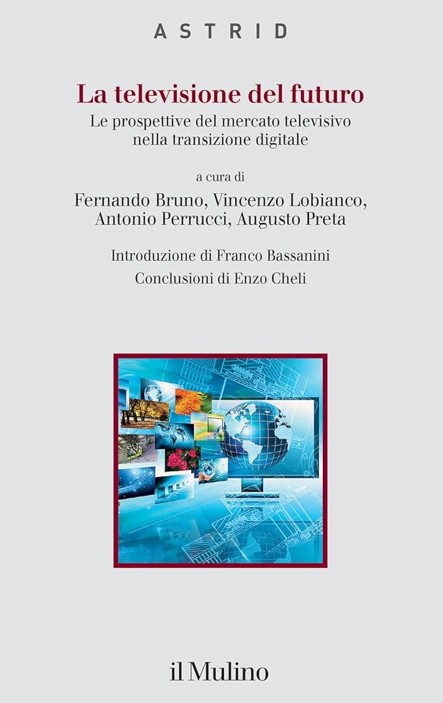 Domani, 7 novembre ore 17, presso la Sala Igea @Treccani, Astrid presenta il volume 'La televisione del futuro. Le prospettive del mercato televisivo nella transizione digitale', a cura di F. Bruno, V. Lobianco, A. Perrucci e A. Preta, @edizionimulino, 2023 Maggiori info 👇