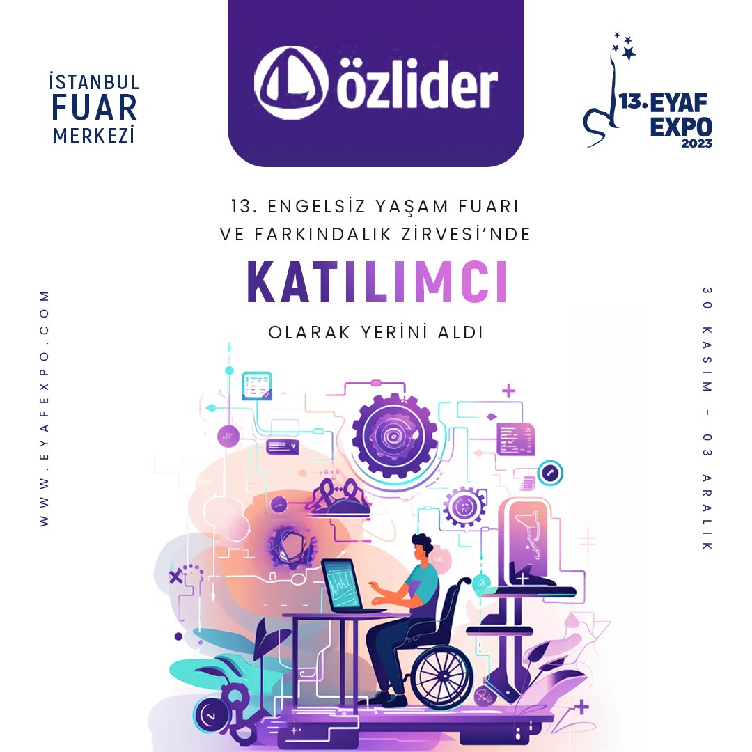 Özlider, 30 Kasım - 03 Aralık 2023 tarihlerinde düzenlenecek olan Engelsiz Yaşam Fuarı ve Farkındalık Zirvesi'nde katılımcı olarak yerini aldı.

Daha erişilebilir bir dünya için siz de bu fuarda yerinizi alın.

🗓️ 30 Kasım - 03 Aralık 2023
📍İstanbul Fuar Merkezi