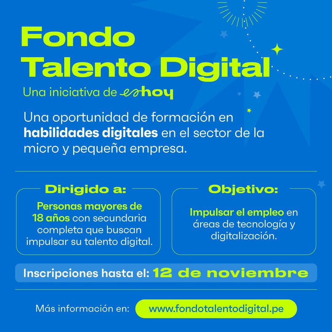 🔴 CONVOCATORIA
EsHoy invita a personas que busquen desarrollar habilidades digitales a postular al Fondo Talento Digital, iniciativa para impulsar en MYPES oportunidades de empleo en tecnología. 
📋 Requisitos: fondotalentodigital.pe
🔔 Plazo registro: 12 nov.