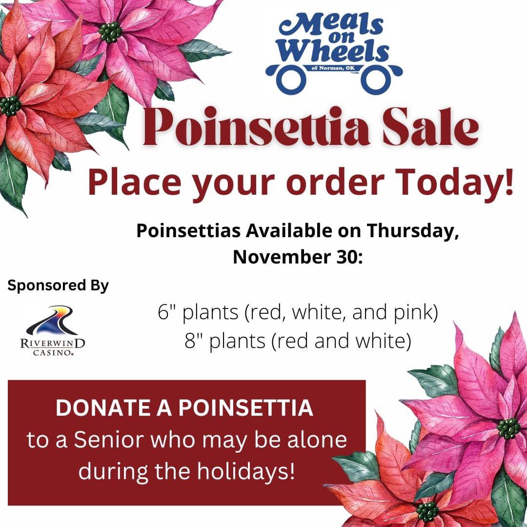 MEALS ON WHEELS NEEDS YOUR HELP! We're 24 Days away from the Poinsettia Sale, and we have 463 Poinsettias Left To Sell! By ordering just 5 poinsettias, you will be helping to provide meals to a senior for 1 week! Place Your Order Today at mealsonwheelsnorman.com/poinsettia PLEASE SHARE!