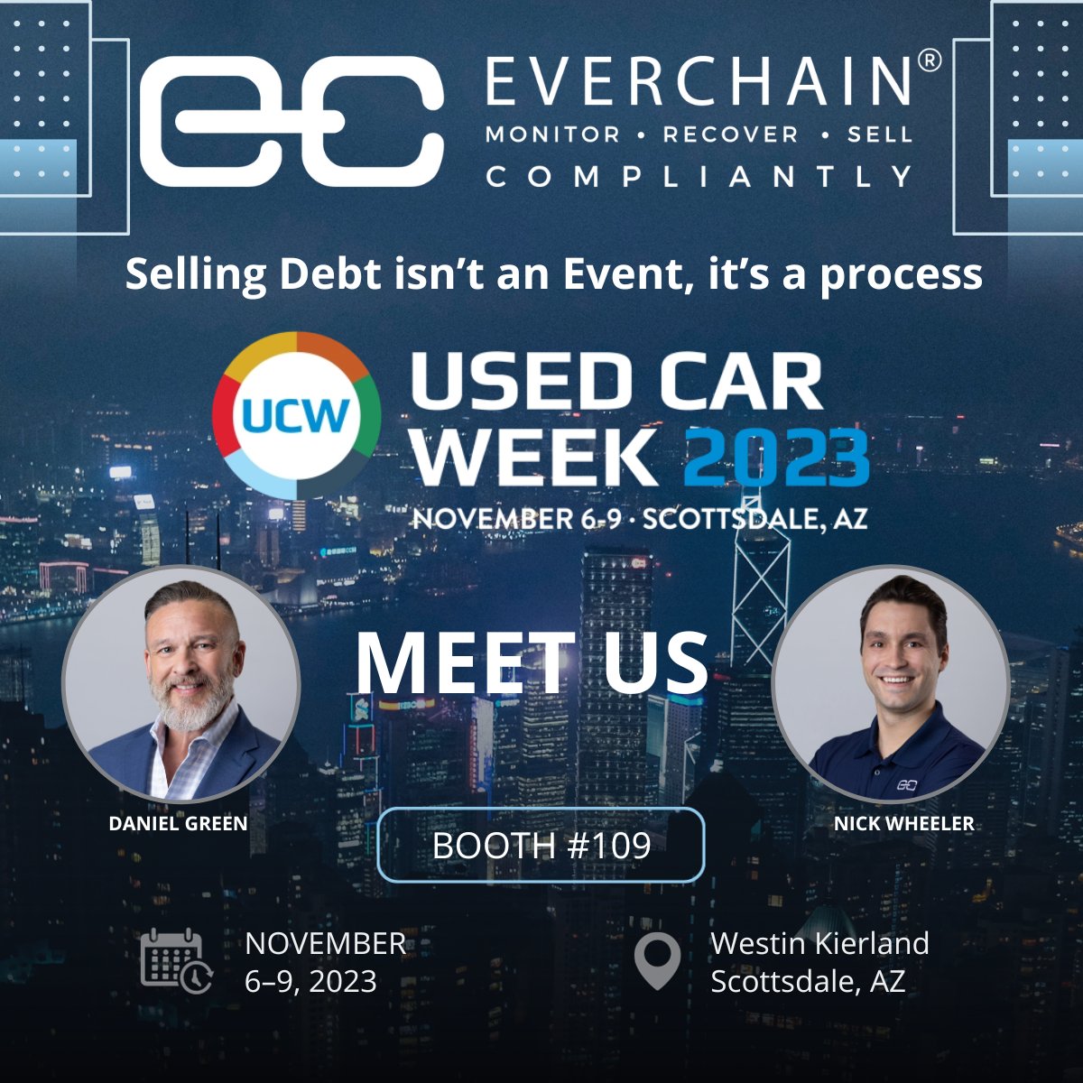 EverChain's tweet image. We're Exhibiting at #UsedCarWeek23, today through Thursday, come see 👀 @Daniel Green and @Nicholas Wheeler at booth #109!

#EverChain  #UCW2023 #SellDebt #NonPerformingLoans