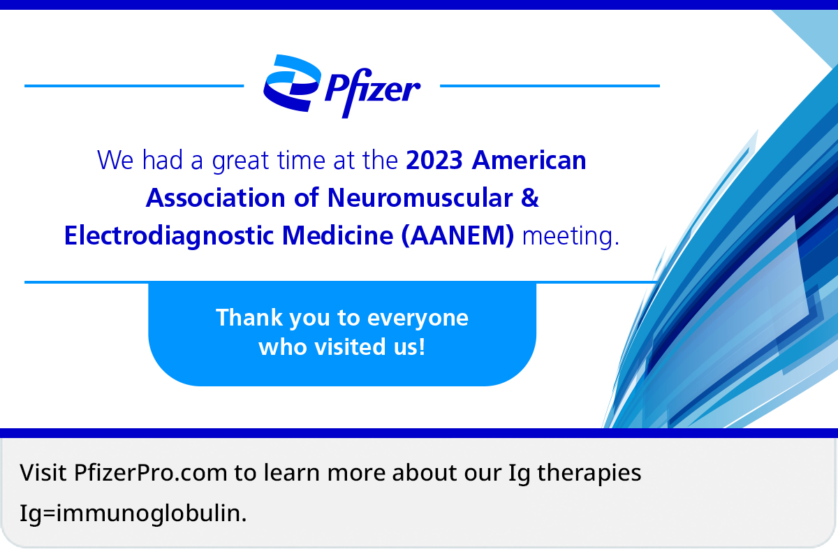 We enjoyed seeing everyone at the 2023 American Association of Neuromuscular &amp; Electrodiagnostic Medicine (AANEM) meeting. Thank you, AANEM, for an amazing event.