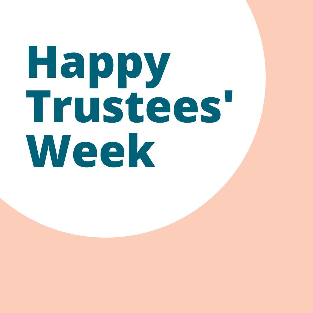 Happy #TrusteesWeek to all of our amazing Trustees!

We couldn’t do it without you.
