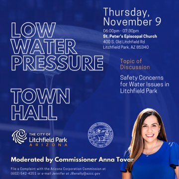 Low water pressure town hall this Thursday, Nov 9th starting at 6pm in Litchfield Park. I’d like to hear from you regarding safety concerns for water issues in @litchfieldpark.