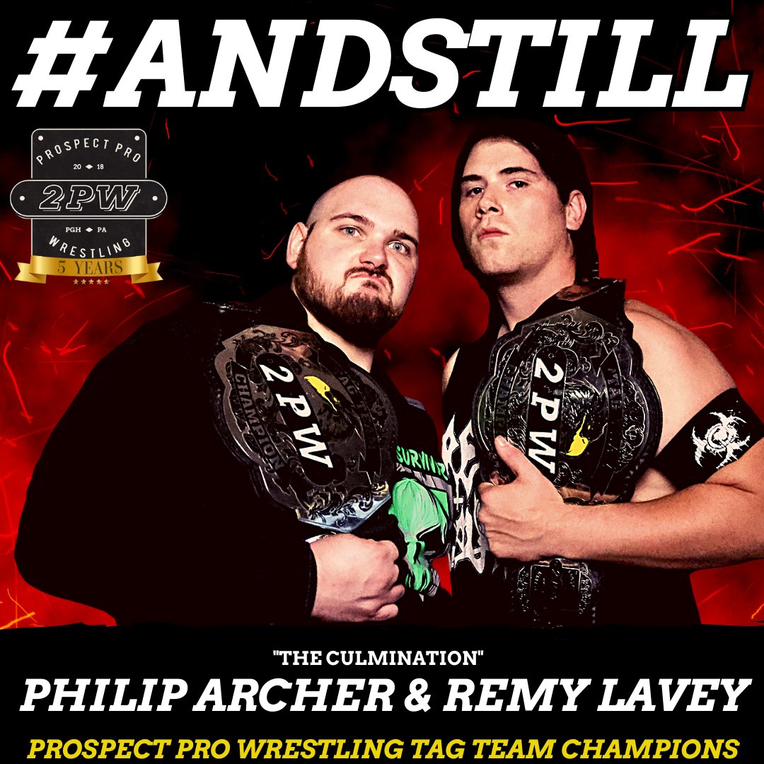 #AndStill your 2PW Tag Team Champions, "The Culmination" <a href="/Survivor_Archer/">Philip Archer</a> &amp; <a href="/RemyLaVey/">Remy LaVey</a> !