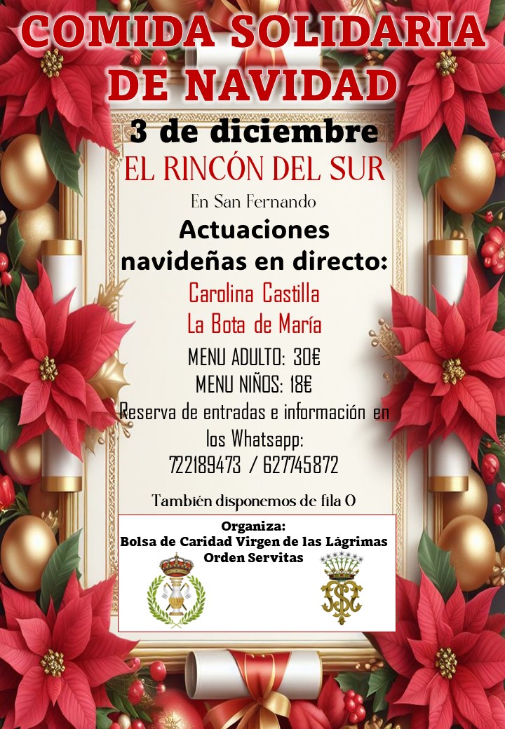 COMIDA SOLIDARIA DE NAVIDAD

Oganiza:
•Bolsa de Caridad "Virgen de las Lágrimas" 
•Orden Seglar de los Siervos de María

⏰️ 3 de Diciembre

📍RINCÓN DEL SUR

🎶 ACTUACIONES EN DIRECTO

ADULTOS: 30€
NIÑOS: 18€