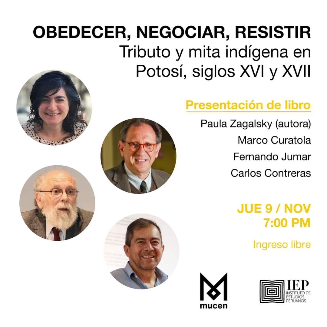 [[PRESENTACIÓN DE LIBRO]  OBEDECER, NEGOCIAR, RESISTIR. Tributo y mita indígena en Potosí, siglos XVI y XVII 🔎

👥 Participan: Paula Zagalsky (autora), Marco Curatola (PUCP, Perú), Fernando Jumar (Universidad Nacional de Tres de Febrero, Argentina) | Modera: Carlos Contreras IEP
