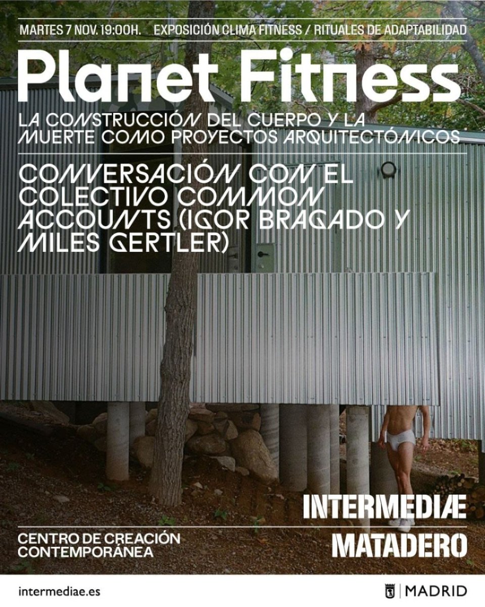 intermediae's tweet photo. 👥Os invitamos mañana #07NOV a la conversación 'Planet Fitness. La construcción del cuerpo y la muerte como proyectos arquitectónicos' con el colectivo #CommonAccounts. En la exposición #ClimaFitness.

Entrada libre⌚19h.
Nave 17📍 #Intermediae_Matadero 
↳https://t.co/4Pt7ixHYDy https://t.co/YgqyyCcOGJ