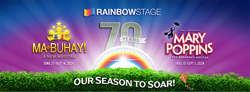 ANNOUNCING OUR 70TH SEASON!

We are making history with the Canadian Premiere of MA-BUHAY! A NEW MUSICAL and honouring history with a SUPERCALIFRAGILISTICEXPIALIDOCIOUS favourite!

MA-BUHAY! A NEW MUSICAL (June 27 – July 14, 2024)

MARY POPPINS (August 15 – September 1, 2023)