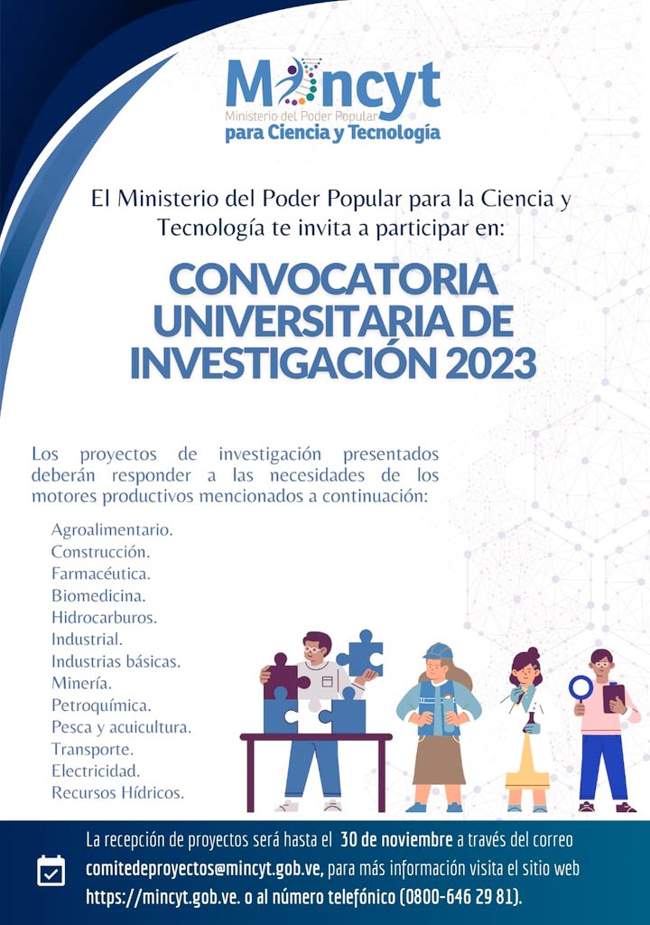 Abierta convocatoria universitaria de investigación, desarrollo e innovación tecnológica relacionada a los motores productivos de la Agenda Económica Bolivariana.

Investigadores universitarios, tesistas, docentes, personal técnico, centros de investigación de las Universidades