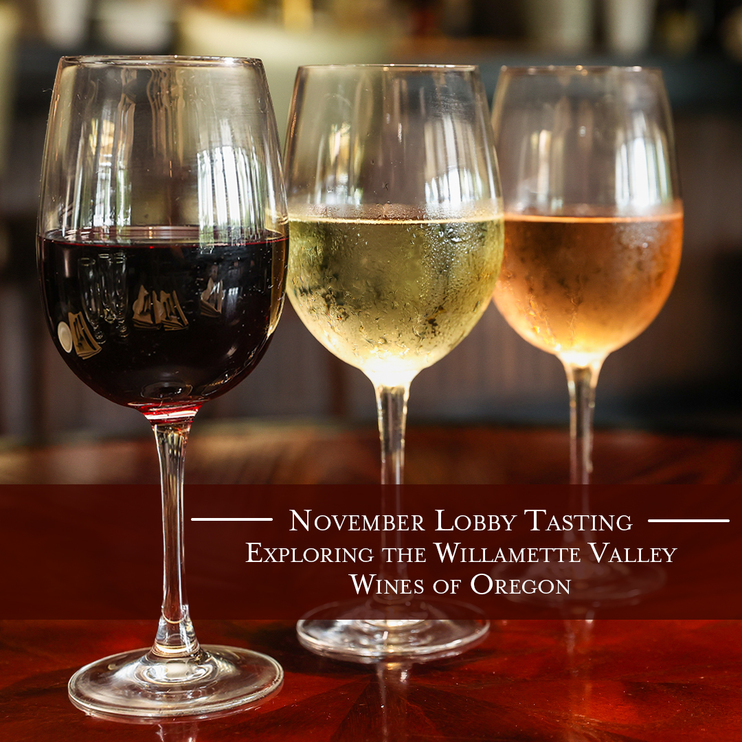 Join us today for our November Lobby Tasting &amp; explore the Willamette Valley - Wines of Oregon🍷 🍇