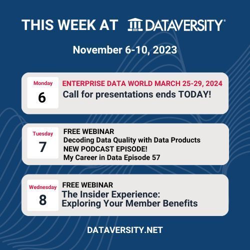 THIS WEEK AT DATAVERSITY: A friendly reminder that Enterprise Data World #EDW 2024 call for presentations ends TODAY! My Career in Data podcast episode 57 airs this week, and don't miss our free webinars on #DataQuality and Insider member benefits. buff.ly/45MOwVu