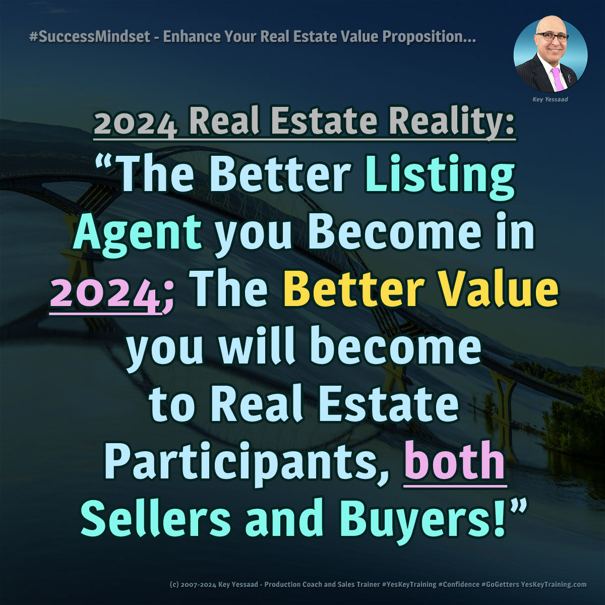 2024 Real Estate Reality: “The Better Listing Agent you Become in 2024; The Better Value you will become to Real Estate Participants, both Sellers and Buyers!” -- #EnhanceYourValue #BecomeAListingMagnet #AskForBusiness #ProductionMindset #StopWaitingForBusiness #TakeAction