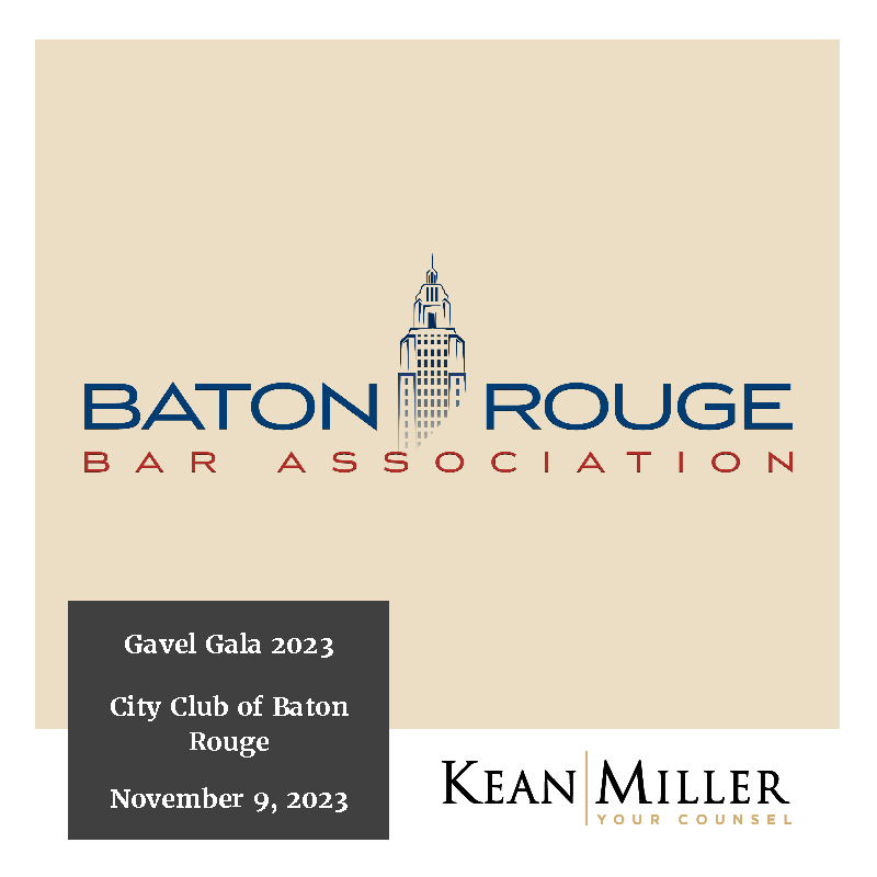Kean Miller proudly sponsors the @brBAR’s Gavel Gala 2023 on November 9. The event will be held at the City Club of Baton Rouge, featuring silent and live auctions, cocktails, dinner, and networking. All proceeds will benefit the BRBF and its programs: brba.org/BenchBarConfer…