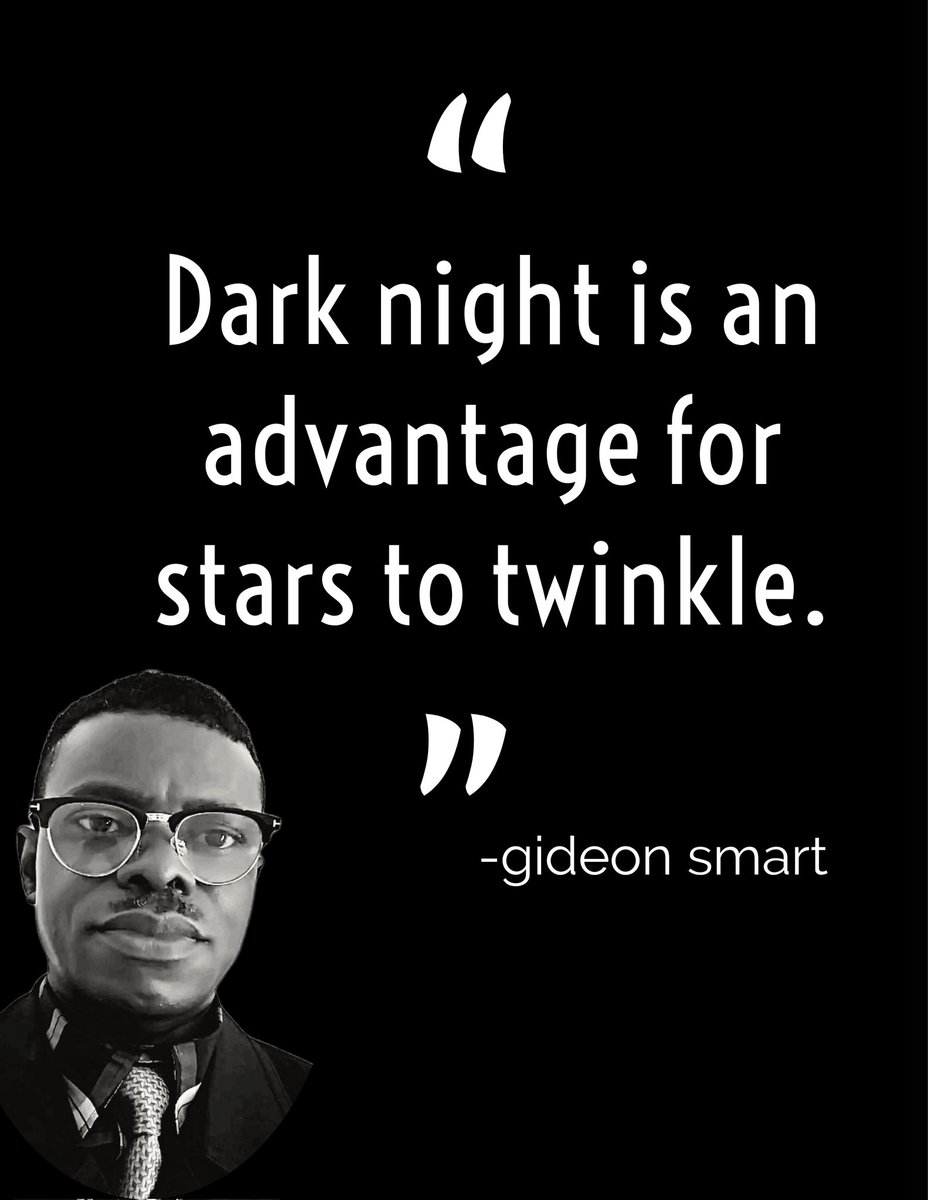 GideonSmart's tweet photo. When it becomes dark, stars rejoice.
#WisdomCoach
#GideonSmartQuotes https://t.co/YNOE5PbEMJ