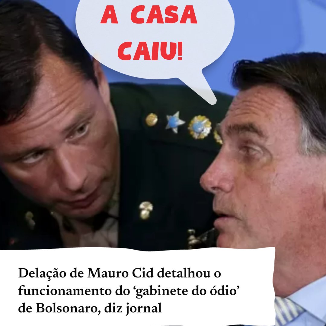 ABRIU O JOGO Em delação premiada, Mauro Cid abriu o jogo sobre o funcionamento do gabinete do ódio e das milícias digitais. A Policia Federal agora sabe como o ex-presidente usou a estrutura do governo para espalhar mentiras nas redes sociais. A CASA CAIU!