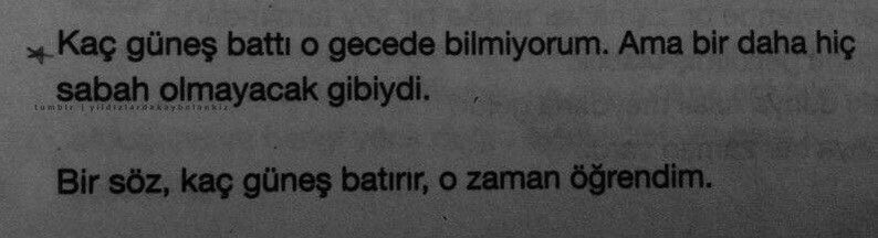 bir söz, kaç güneş batırır, o zaman öğrendim.